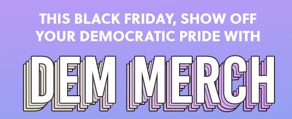 This Black Friday, show off your Democratic pride with DGA MERCH!