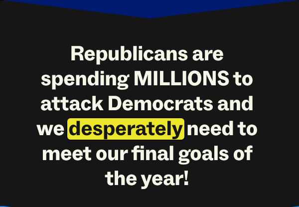 Republicans are spending MILLIONS to start 2024 strong and we desperately need to meet each and every goal between now and the end of the year!