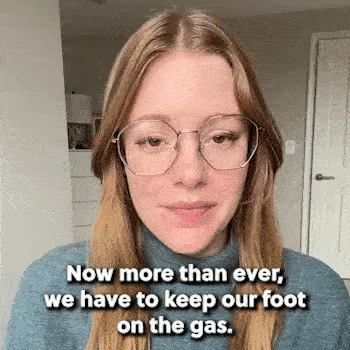 "Now more than ever, we have to keep our foot on the gas." - Laura Carlson