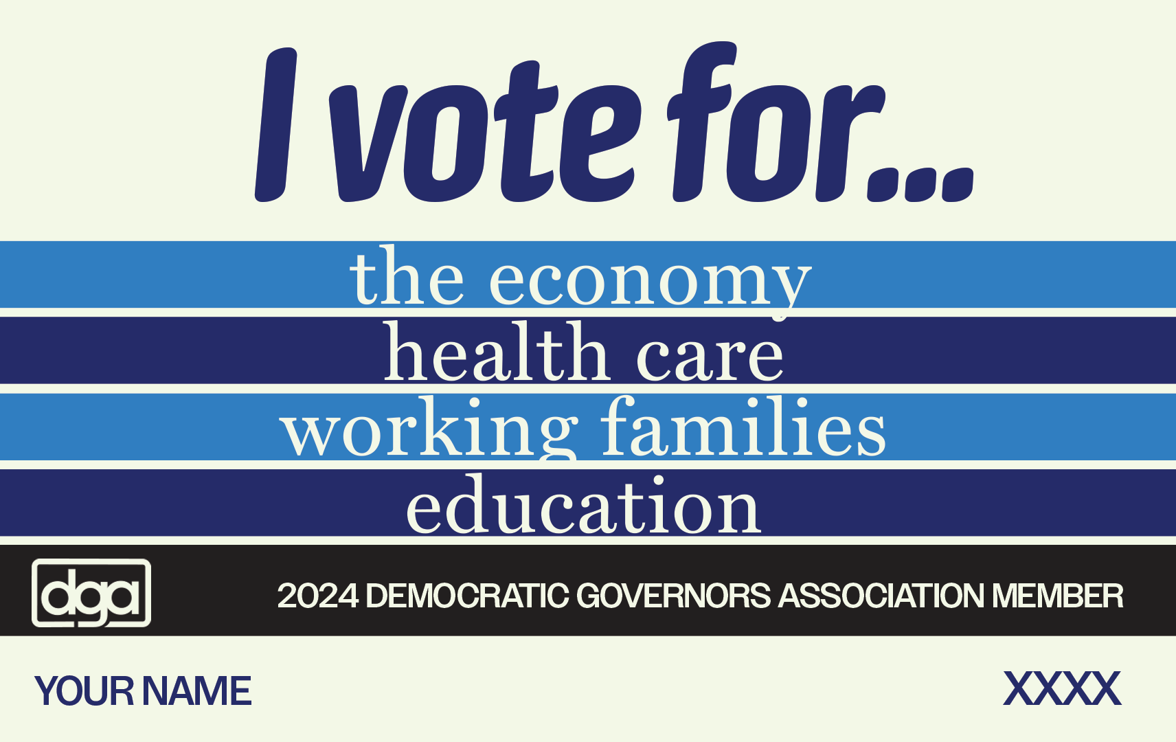 I vote for... the economy - health care - working families - education - 2024 DEMOCRATIC GOVERNORS ASSOCIATION MEMBER